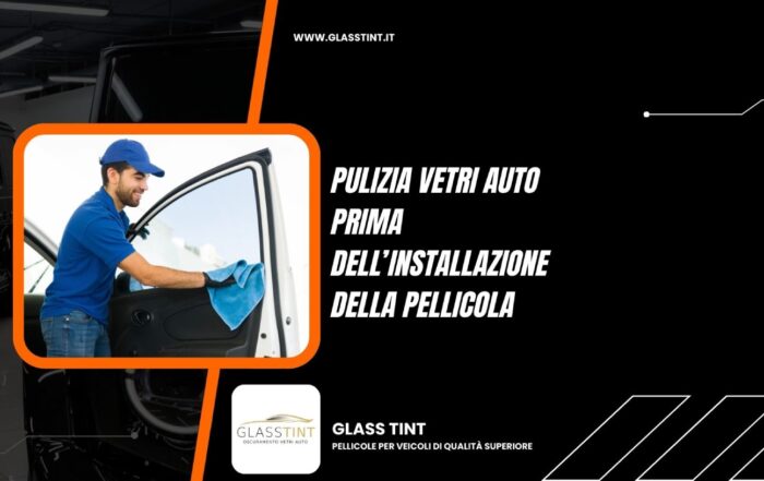 Pulizia vetri auto prima dell’installazione della pellicola